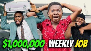 1 MILLION DOLLAR WEEKLY JOB  PRAIZE VICTOR COMEDY GOODLUCK