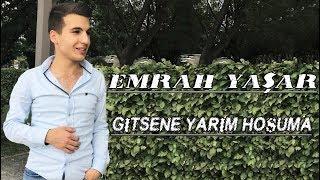 EMRAH YAŞAR l Gitsene Yarim Hoşuma 2018