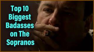 Who are the biggest badasses on the Sopranos?