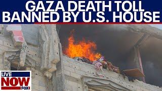 Israel-Hamas war Gaza death toll banned in US House vote  LiveNOW from FOX