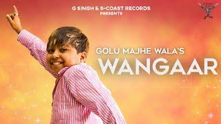 Wangaar Full Video- Golu Majhe Wala Ft. Candy Saab  Aken  Punjabi Songs 2021  S-COAST RECORDS