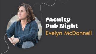 Faculty Pub Night Evelyn McDonnell