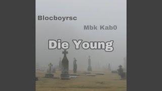 Die Young feat. Blocboyrsc