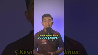 5 Kesalahan pemilihan judul skripsi