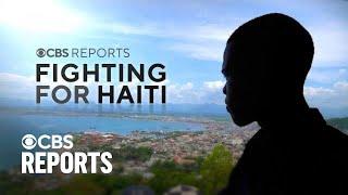 Fighting for Haiti  CBS Reports