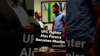 UFC Fighter Alex Pereira takes Shahada Becomes Muslim