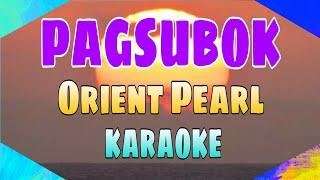 Pagsubok - Orient Pearl KARAOKE