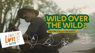 Wild Over Wild Ep 1 – Nature Calls The Shot