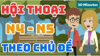 30 phút hội thoại Tiếng Nhật N4 N5 Theo chủ đề