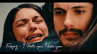 Firuze & Ayaz Ayaz & Firuze - I Hate You I Love You