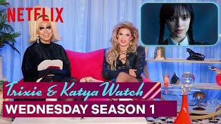 Drag Queens Trixie Mattel & Katya React to Wednesday Season 1  I Like to Watch  Netflix