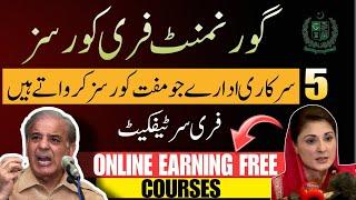 Free courses for online earning by Govt of Pakistan  Free Courses Online with Certificates 2024