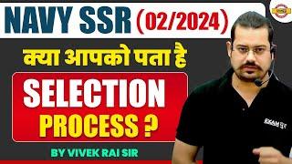 NAVY SSR MR 02 2024 COMPLETE SELECTION PROCESS BY VIVEK RAI SIR