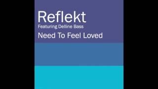 Reflekt Feat. Delline Bass - Need To Feel Loved Adam K & Soha Vocal Mix