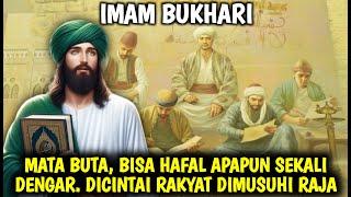 Anak Kecil Buta Yang Jadi Ulama Tersohor Dunia. Imam Bukhari