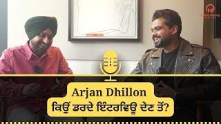 ਕਿਉਂ ਭੱਜਦੇ ਨੇ ਇੰਟਰਵਿਊ ਦੇਣ ਤੋਂ Arjan Dhillon ? First Ever Interview  Radio Haanji