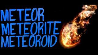 What Is A Meteor Meteorite And Meteoroid?