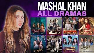 Mashal Khan All 21 Dramas  Pagal Khana  Parizaad  Spectacle 2024