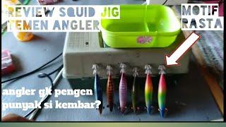 review squid jig temen angler-ada motif warna rasta-si kembarReviewedy cihuy fishing