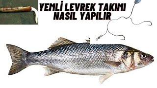 YEMLİ LEVREK AVI İÇİN TAKIM NASIL YAPILIR