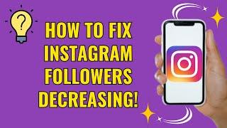 How to fix instagram followers decreasing Easy steps 2024