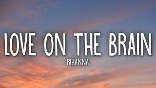 Rihanna - Love On The Brain Lyrics