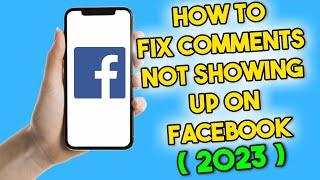 How to Fix Comments Not Showing Up on Facebook 2023