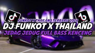 DJ FUNKOT X THAILAND FULL BASS KENCENG TERBARU 2024‼️DJ TIKTOK TERBARU