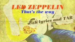 Led Zeppelin Thats the way play and sing along with lyrics and TAB
