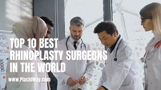 Top 10 Best Rhinoplasty Surgeons in the World