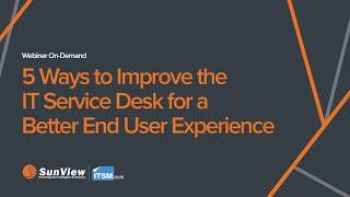 5 Ways to Improve IT Service Desk for a Better End User Experience