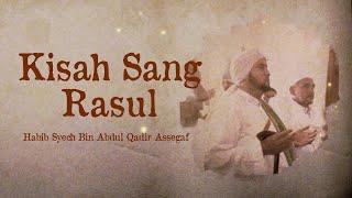 Habib Syech Bin Abdul Qadir Assegaf - Kisah Sang Rasul