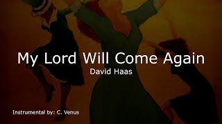 My Lord Will Come Again David Haas Instrumental