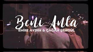 Emre Aydın Çağan Şengül - Beni Anla SözleriLyrics