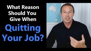 What Reason Should You Give When Quitting Your Job?