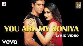 You Are My Soniya Lyric Video - K3GKareena KapoorHrithik RoshanSonu Nigam Alka Yagnik