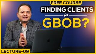 How to Find GBOB Clients?  Free GBOB Course Lecture 9  Shahzad Ahmad Mirza