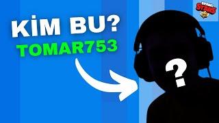 TOMAR753 KİM? - Brawl Stars