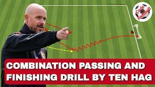 Combination passing and finishing drill by Ten Hag