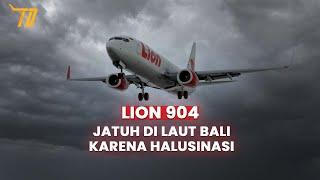 Jatuh di Laut Bali Karena Halusinasi  LION 904