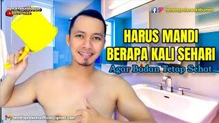 HARUS MANDI BERAPA KALI SEHARI AGAR BADAN TETAP SEHAT  BENARKAH SERING MANDI BADAN JADI SEHAT