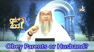 After getting married should a woman obey her parents or her husband? - Assim al hakeem