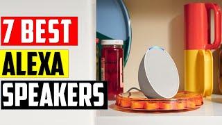  Top 7 BEST Alexa Speakers in 2024