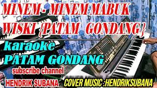 MINEM -MiNEM  ll  MABUK - WISKI  KARAOKE PATAM GONDANG KN 7000