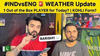 1 out of the Box player IND vs ENG Semi final Weather Report  Pakistan Reaction on IND vs ENG