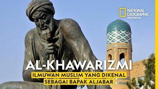 Mengenal Al-Khawarizmi Ilmuwan Muslim Jenius Penemu Aljabar - National Geographic Indonesia