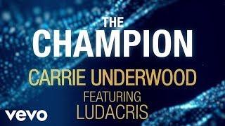 Carrie Underwood - The Champion ft. Ludacris Official Lyric Video