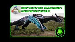 ARK - HOW TO USE THE MANAGARMRS ABILITIES