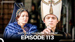 MuSecolul Magnific Kosem  Episode 113