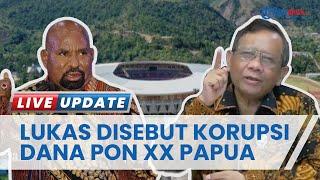 Sebut Gubernur Lukas Enembe Korupsi Dana PON XX Papua Ketua PB PON Sebut Mahfud MD Menyesatkan